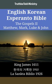 English Korean Esperanto Bible - The Gospels II - Matthew, Mark, Luke & John - TruthBeTold Ministry - ebook