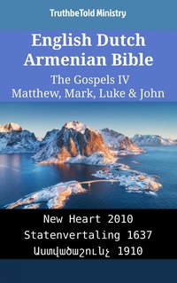 English Dutch Armenian Bible - The Gospels IV - Matthew, Mark, Luke & John - TruthBeTold Ministry - ebook