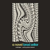 Till the Wheels Fall Off - Brad Zellar - audiobook