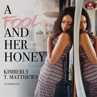 Fool and Her Honey - Kimberly T. Matthews - audiobook
