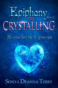 Epiphany - The Crystalling - Sonya Deanna Terry - ebook