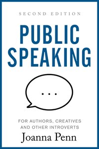 Public Speaking for Authors, Creatives and Other Introverts - Joanna Penn - ebook