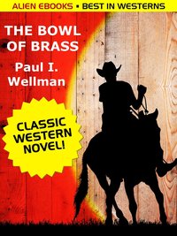 The Bowl of Brass - Paul I. Wellman - ebook