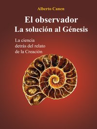 El Observador. La Solución Al Génesis - Alberto Canen - ebook