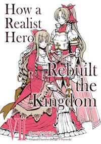 How a Realist Hero Rebuilt the Kingdom (Manga) Volume 7 - Dojyomaru - ebook