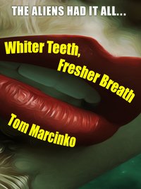 Whiter Teeth, Fresher Breath - Tom Marcinko - ebook