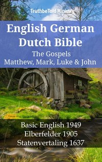 English German Dutch Bible - The Gospels III - Matthew, Mark, Luke & John - TruthBeTold Ministry - ebook