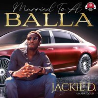 Married to a Balla - Jackie D. - audiobook
