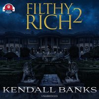 Filthy Rich: Part 2 - Kendall Banks - audiobook