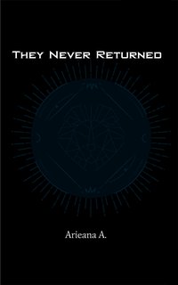 They Never Returned - Arieana A. - ebook