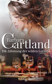 Die Zähmung der Wilden Lorinda - Barbara Cartland - ebook