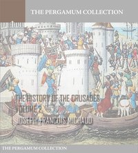 The History of the Crusades Volume 2 - Joseph-Francois Michaud - ebook