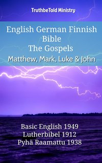 English German Finnish Bible - The Gospels - Matthew, Mark, Luke & John - TruthBeTold Ministry - ebook