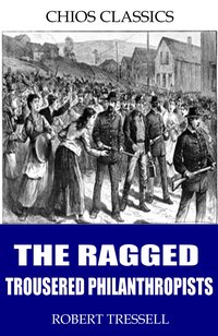 The Ragged Trousered Philanthropists - Robert Tressell - ebook