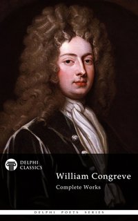 Delphi Complete Works of William Congreve (Illustrated) - William Congreve - ebook