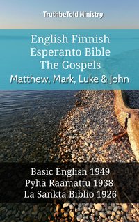 English Finnish Esperanto Bible - The Gospels - Matthew, Mark, Luke & John - TruthBeTold Ministry - ebook