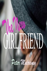 The New Girlfriend - Peter Mulraney - ebook