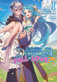 Why Shouldn’t a Detestable Demon Lord Fall in Love?! Volume 1 - Nekomata Nuko - ebook