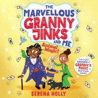 The Marvellous Granny Jinks and Me: Animal Magic! - Serena Holly - audiobook