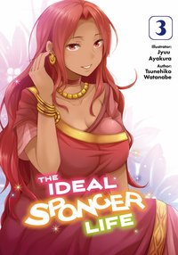 The Ideal Sponger Life: Volume 3 (Light Novel) - Tsunehiko Watanabe - ebook