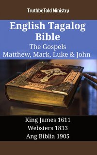 English Tagalog Bible - The Gospels - Matthew, Mark, Luke & John - TruthBeTold Ministry - ebook