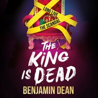 The King is Dead - Benjamin Dean - audiobook