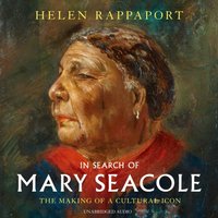 In Search of Mary Seacole - Helen Rappaport - audiobook