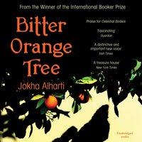 Bitter Orange Tree - Jokha Alharthi - audiobook