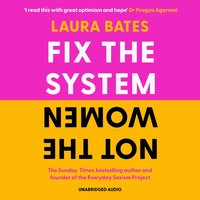 Fix the System, Not the Women - Laura Bates - audiobook