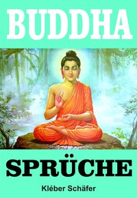 Buddha Sprüche - Kléber Schäfer - ebook