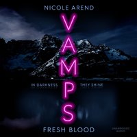 Vamps: Fresh Blood - Nicole Arend - audiobook