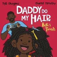 Daddy Do My Hair: Beth's Twists - Tola Okogwu - audiobook