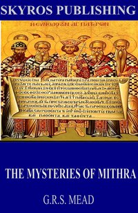 The Mysteries of Mithra - G.R.S. Mead - ebook
