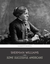 Some Successful Americans - Sherman Williams - ebook