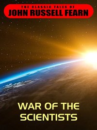 War of the Scientists - John Russell Fearn - ebook