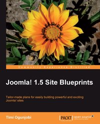 Joomla! 1.5 Site Blueprints - Timi Ogunjobi - ebook