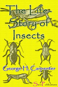 The Life-Story of Insects - George H. Carpenter - ebook