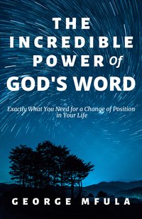 The Incredible Power of God's Word - George Mfula - ebook