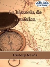La Historia De América - History Nerds - ebook