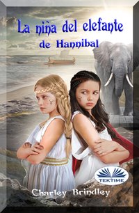 La Niña Del Elefante De Hannibal - Charley Brindley - ebook