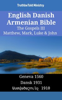 English Danish Armenian Bible - The Gospels III - Matthew, Mark, Luke & John - TruthBeTold Ministry - ebook