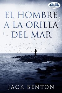 El Hombre A La Orilla Del Mar - Jack Benton - ebook