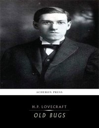 Old Bugs - H.P. Lovecraft - ebook