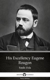 His Excellency Eugene Rougon by Emile Zola (Illustrated) - Emile Zola - ebook