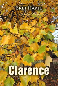 Clarence - Bret Harte - ebook