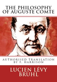 The Philosophy of Auguste Comte - Lucien Lévy Bruhl - ebook