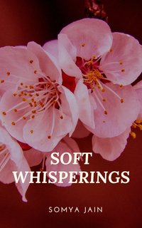 Soft Whisperings - Somya Jain - ebook