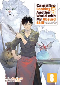 Campfire Cooking in Another World with My Absurd Skill: Volume 8 - Ren Eguchi - ebook