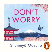 Don't Worry - Shunmyo Masuno - audiobook