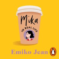 Mika In Real Life - Emiko Jean - audiobook